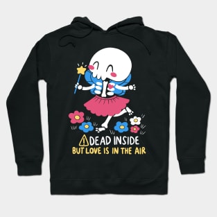 Dead Inside but Love is in the Air Hoodie